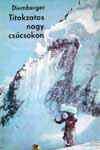 Kurt Diemberger: Titokzatos, nagy cscsokon